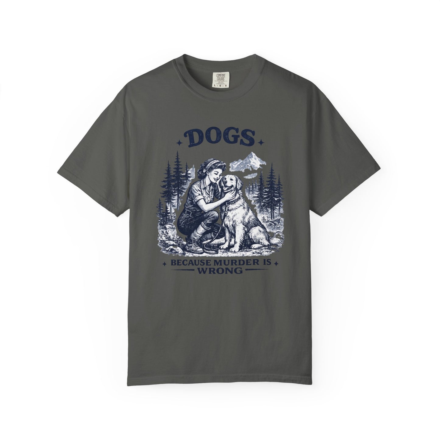 Vintage 1950s Woman & Dog T‑Shirt — “DOGS. BECAUSE MURDER IS WRONG”