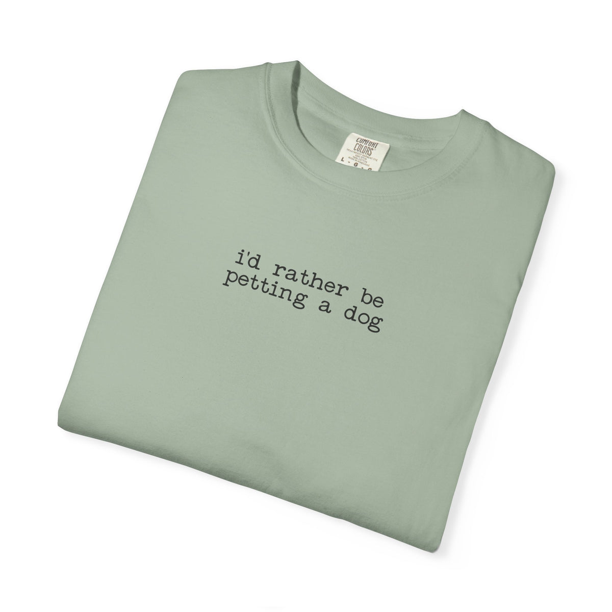 I'd Rather Be Petting a Dog T-Shirt — Casual Minimalist Dog Lover Tee