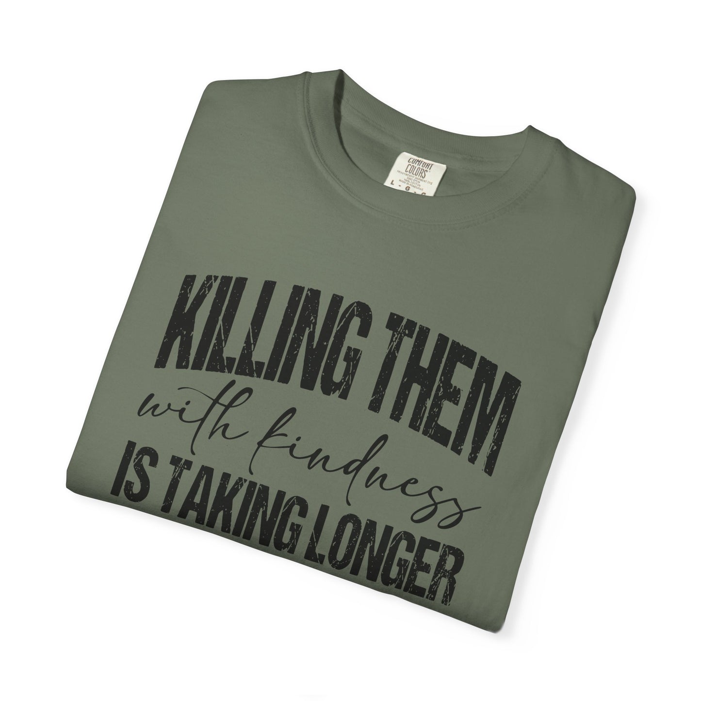 Killing Them with Kindness Shirt | Funny Sarcastic Introvert Humor Shirt, Comfort Colors Graphic T-Shirt