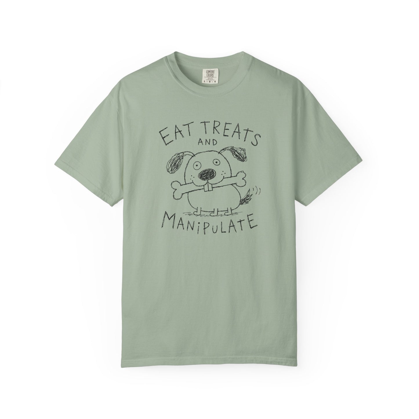 Eat Treats and Manipulate Dog Shirt | Funny Dog Lover Tee | Sarcastic Pet Humor Shirt | Cute Dog Graphic Tee