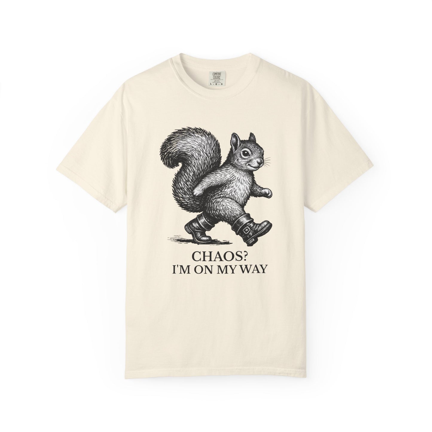 Chaos? I’m On My Way Squirrel T-Shirt | Funny Animal Graphic Tee