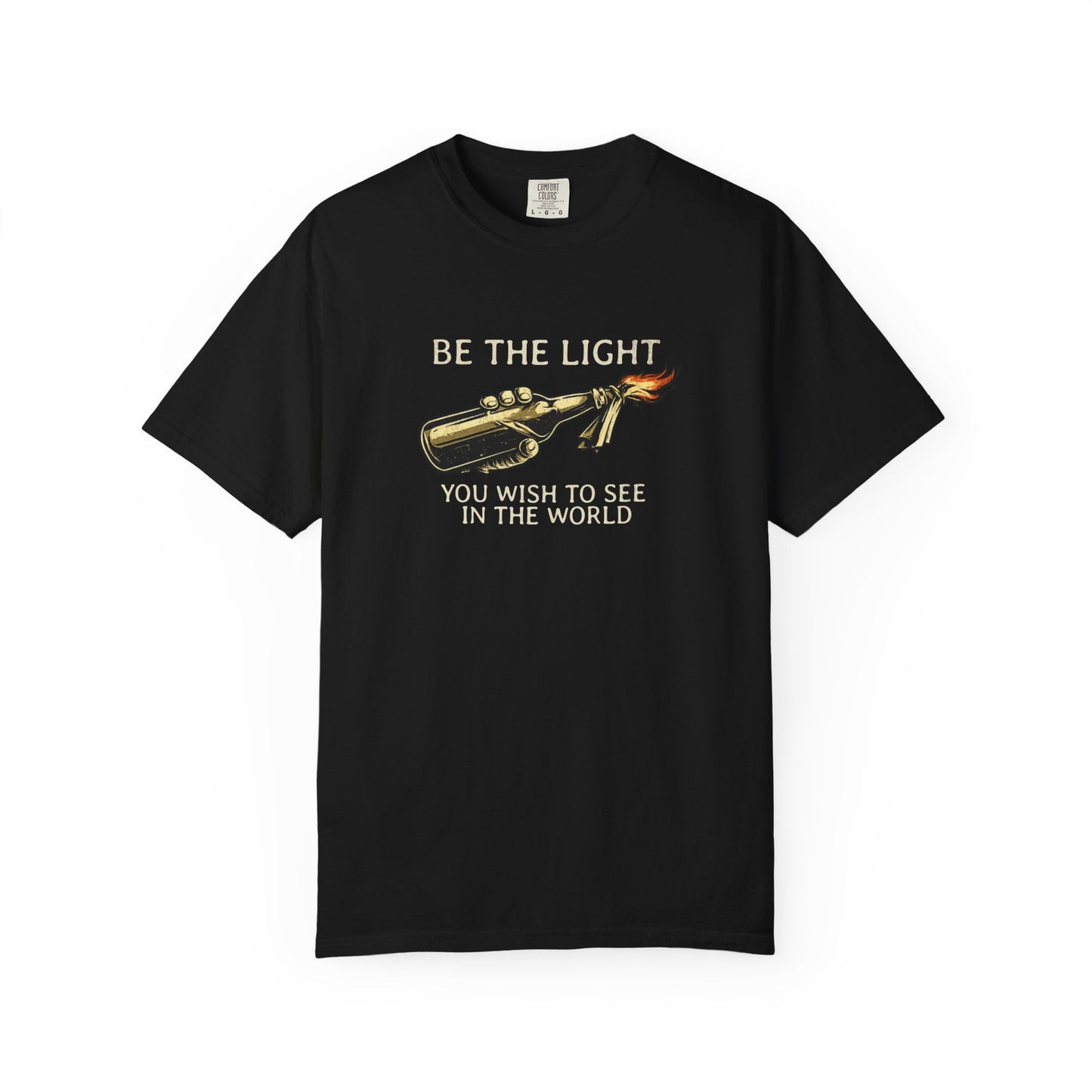 Be the Light You Wish to See in the World — Graphic T-Shirt Molotov Cocktail Shirt | Bold Statement Tee
