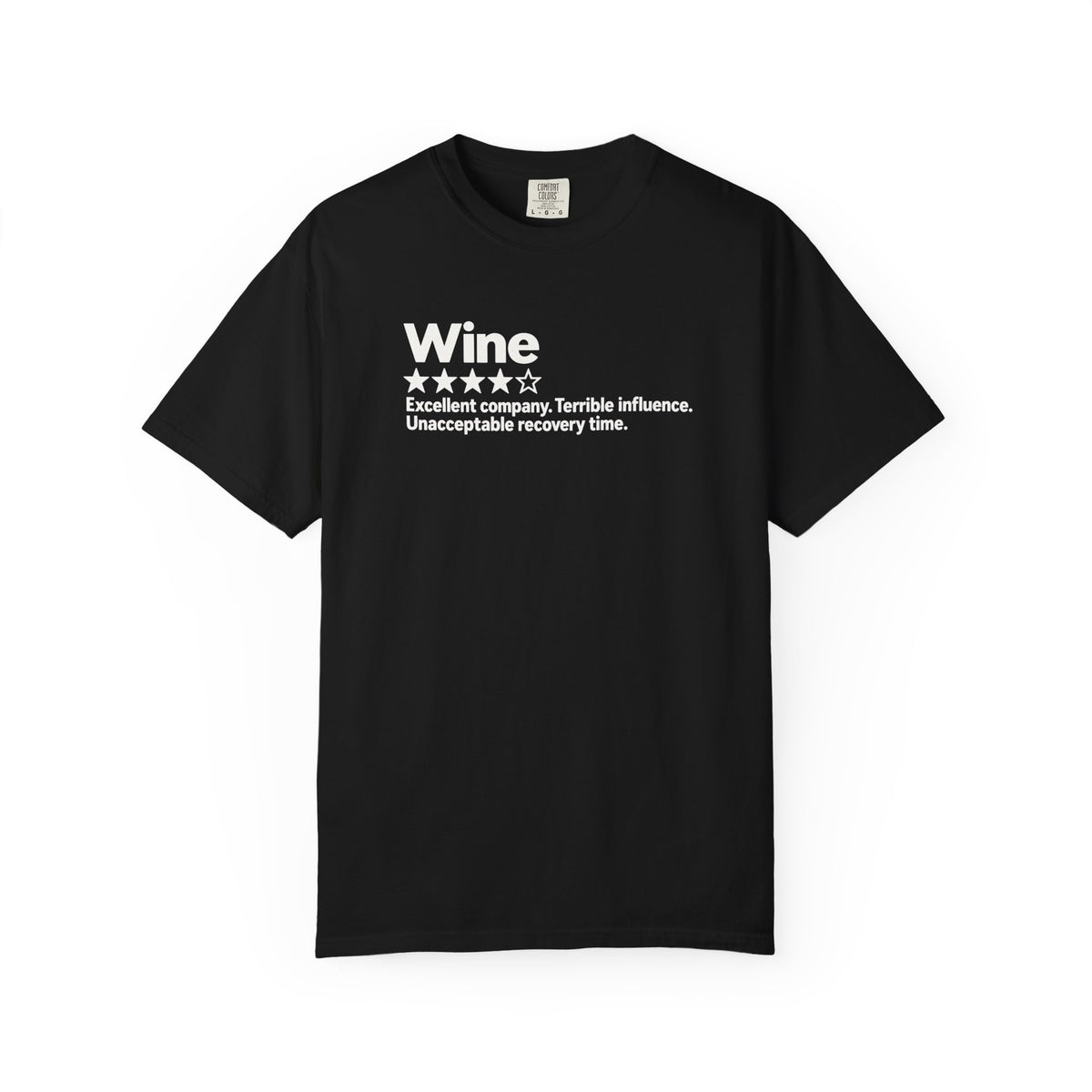 Wine Rating Graphic T-Shirt — "Wine: Excellent company, Terrible influence"
