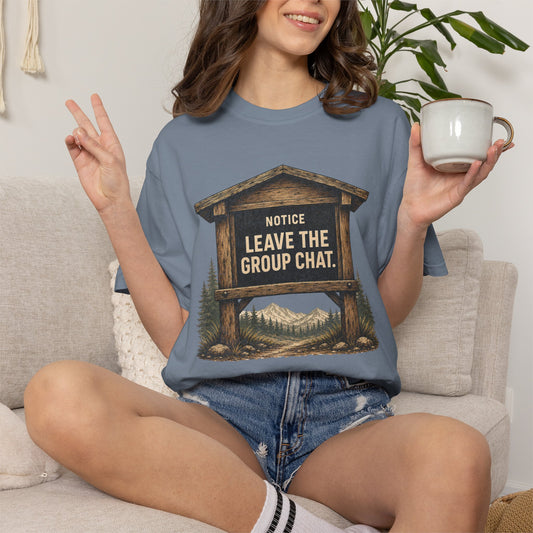 "Notice: Leave The Group Chat" Vintage Outdoor Sign Funny Hiking Graphic Shirt