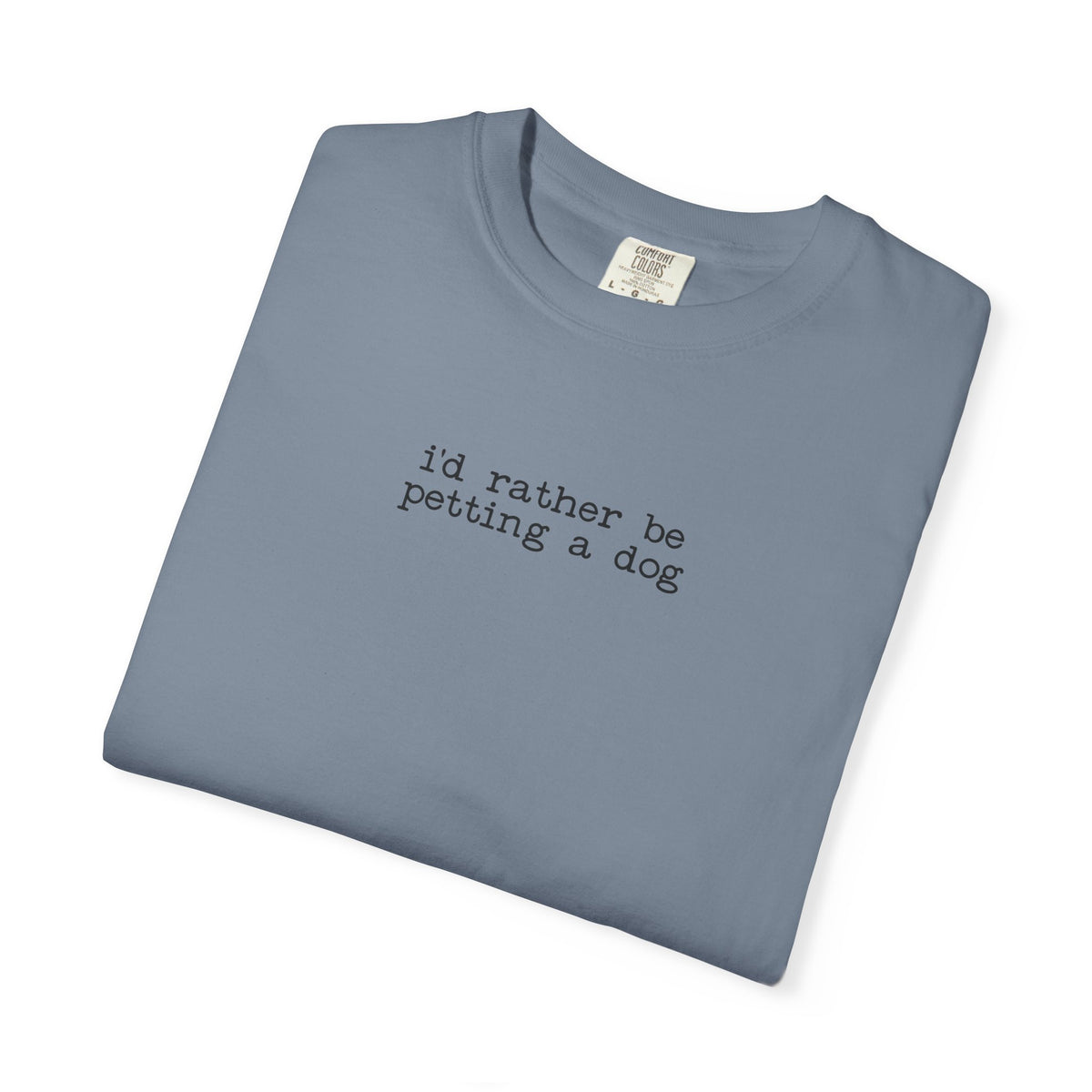 I'd Rather Be Petting a Dog T-Shirt — Casual Minimalist Dog Lover Tee