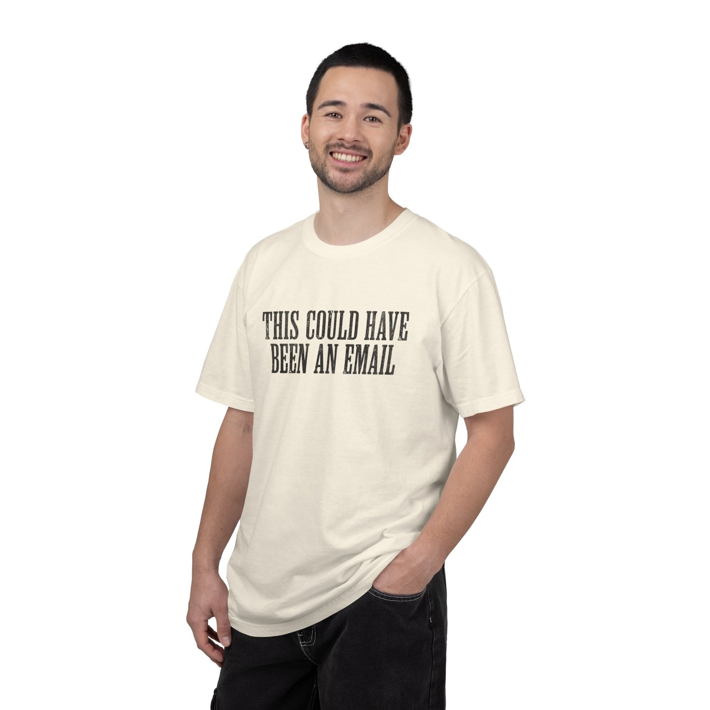 THIS COULD HAVE BEEN AN EMAIL T-Shirt — Anti-Hustle Funny Work Shirt