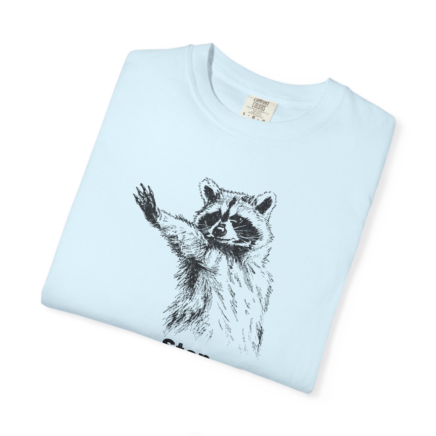 Raccoon 'Stop. Right. There.' Graphic T-Shirt