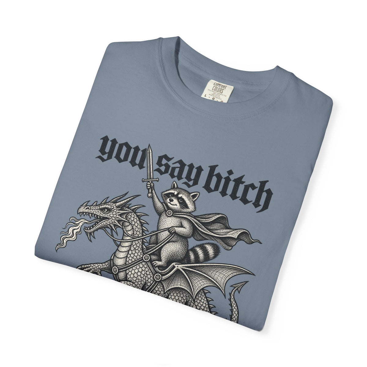 You Say Bitch Like It's A Bad Thing Vintage Gothic Raccoon Dragon T-Shirt