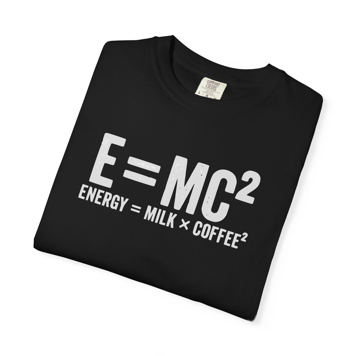 E = MC² Coffee T-Shirt | Funny Science & Coffee Graphic Tee | Comfort Colors Shirt