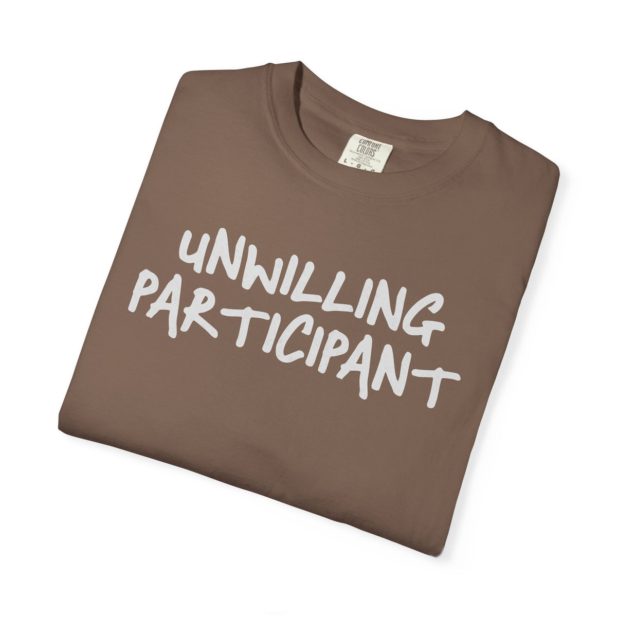 Unwilling Participant T-Shirt