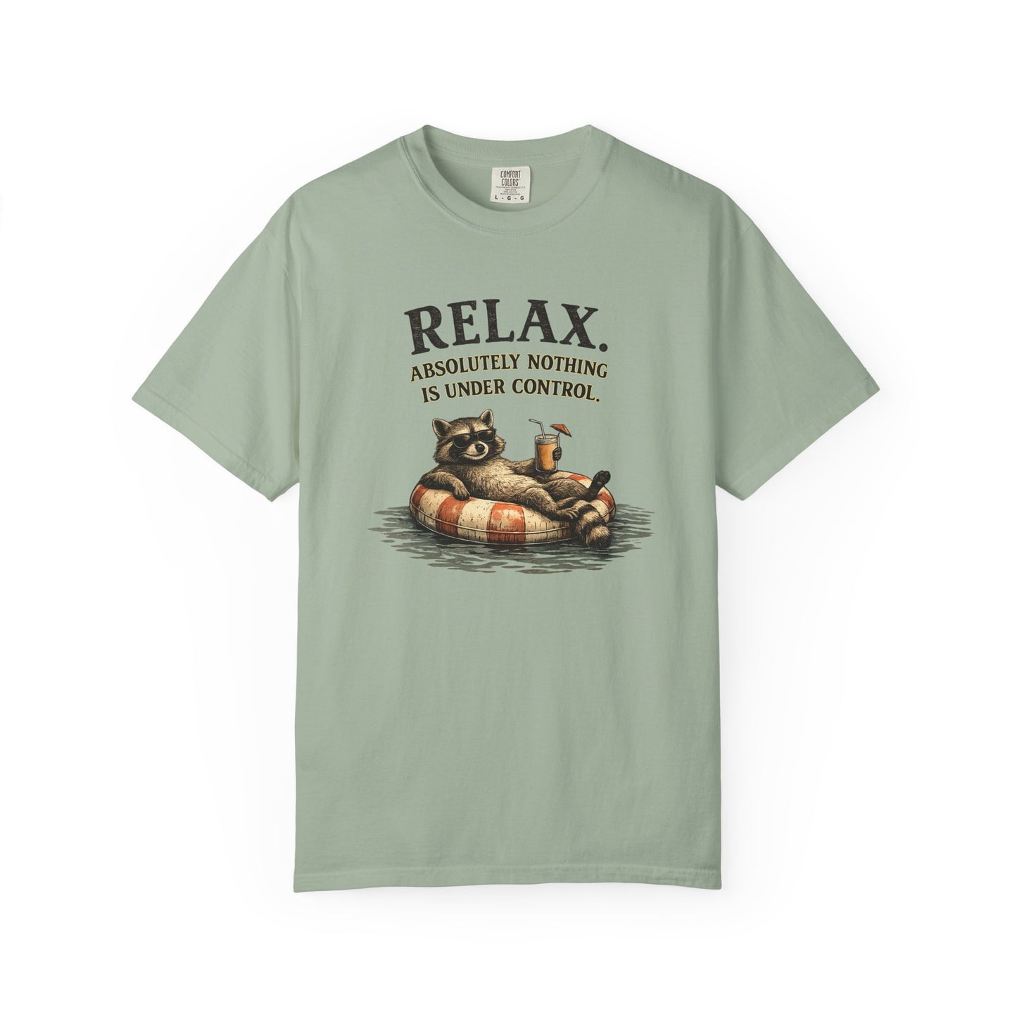 Funny Raccoon "Relax, Absolutely Nothing Is Under Control" T-Shirt