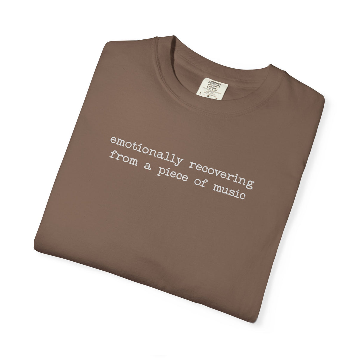 Emotionally Recovering From a Piece of Music Shirt – Funny Music Lover Tee