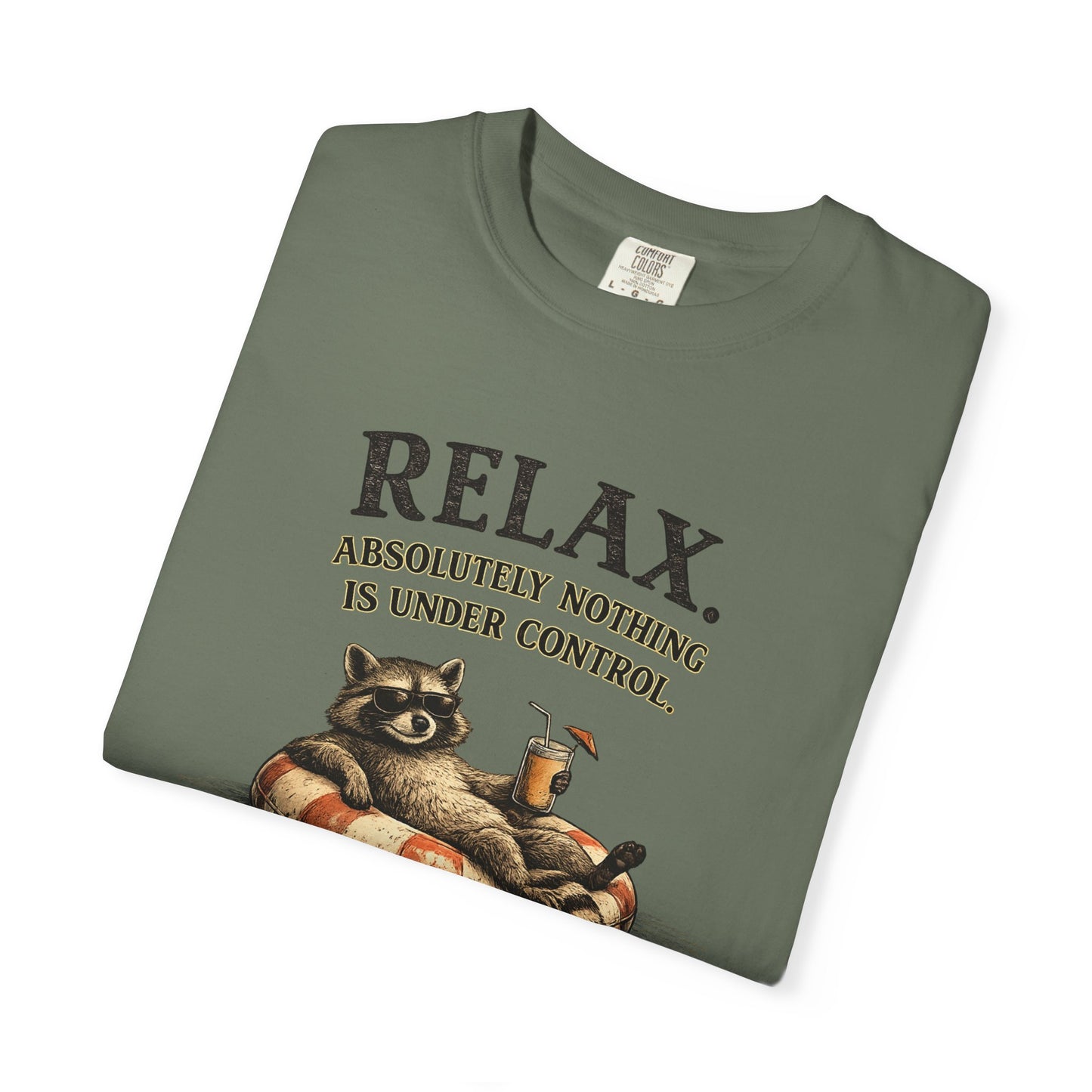 Funny Raccoon "Relax, Absolutely Nothing Is Under Control" T-Shirt