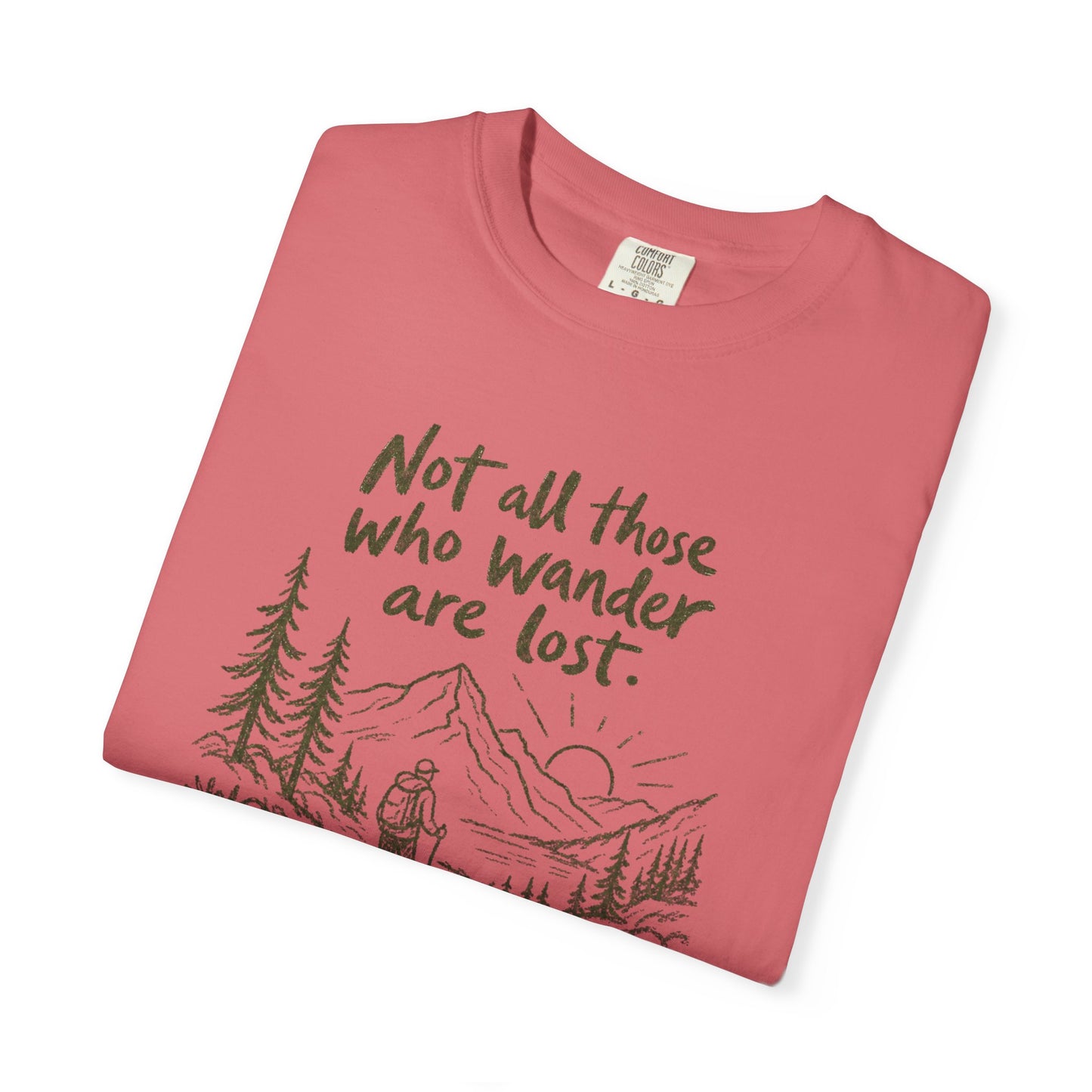 Not All Those Who Wander Are Lost Shirt | Hiking Shirt | Mountain Adventure Graphic Tee | Comfort Colors® T-Shirt