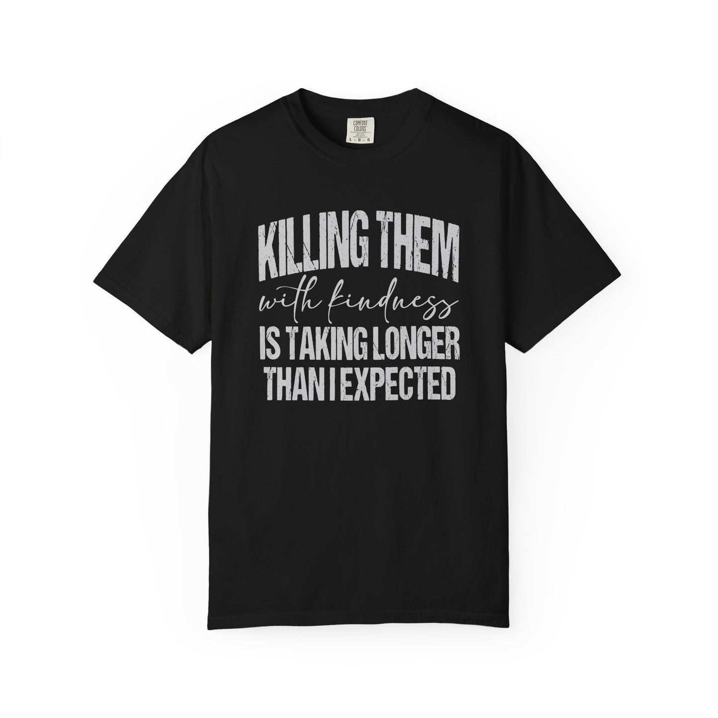 Killing Them with Kindness Shirt | Funny Sarcastic Introvert Humor Shirt, Comfort Colors Graphic T-Shirt