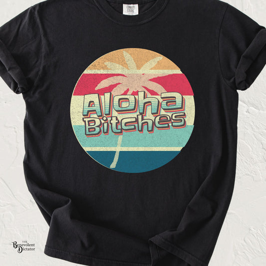Aloha Bitches Retro Distressed Beach T-Shirt