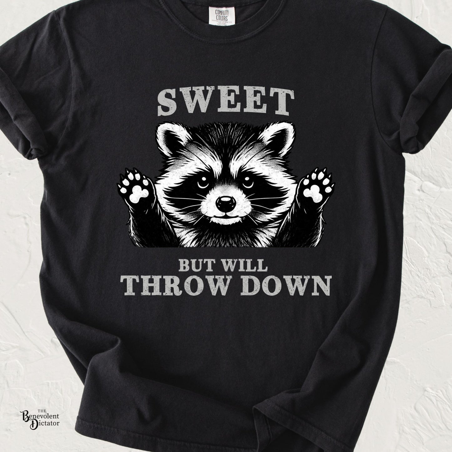Funny Raccoon Tee — "Sweet, But Will Throw Down"