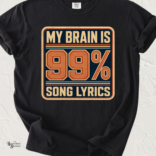 T-Shirt — "My Brain Is 99% Song Lyrics" Retro Music Lover Tee