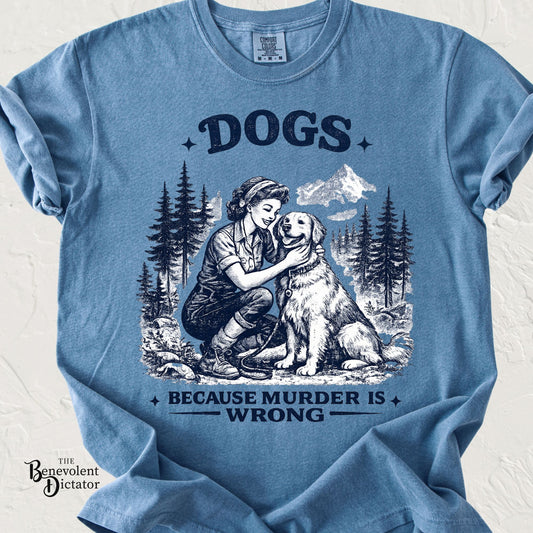 Vintage 1950s Woman & Dog T‑Shirt — “DOGS. BECAUSE MURDER IS WRONG”