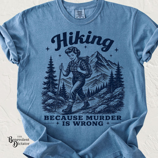 Hiking Because Murder Is Wrong — Retro 1950s Vintage Graphic T-Shirt