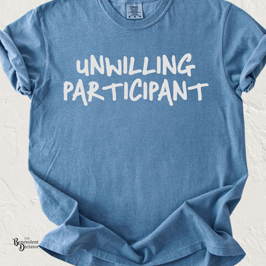 Unwilling Participant T-Shirt — Funny Introvert Graphic Tee