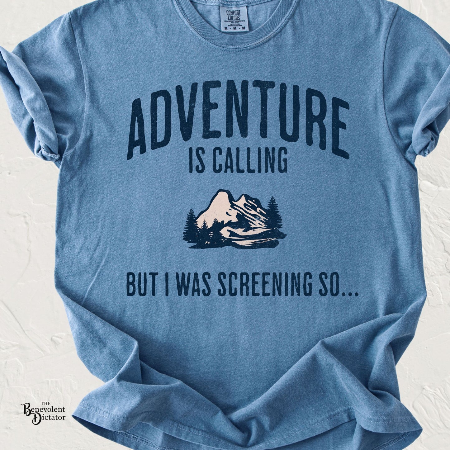 Anti-Hustle T-Shirt — "Adventure Is Calling But I Was Screening So..." Mountain Graphic