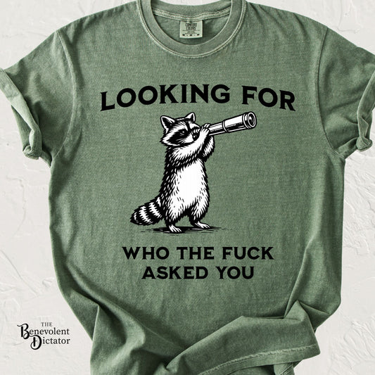 Raccoon Telescope T-Shirt — "Looking for Who the F*** Asked You" Funny Graphic Tee