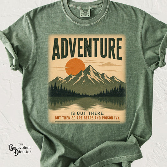 Adventure Is Out There (But So Are Bears and Poison Ivy) T-Shirt