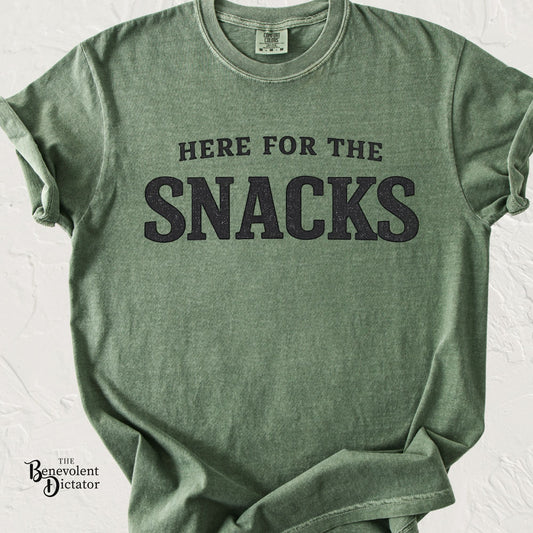 Here for the Snacks T-Shirt