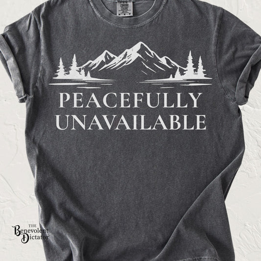 Peacefully Unavailable Outdoor T-Shirt — Camping & Hiking Zen Tee