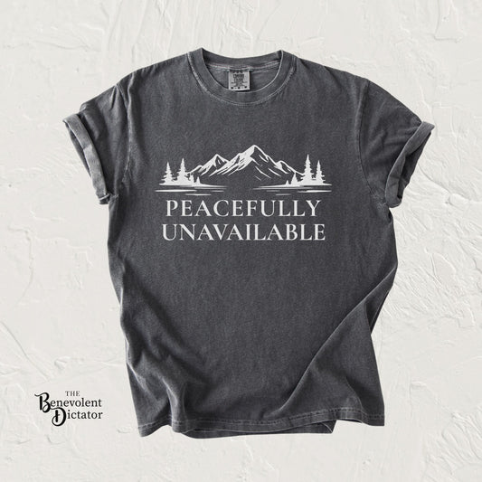 Peacefully Unavailable Outdoor T-Shirt — Camping & Hiking Zen Tee
