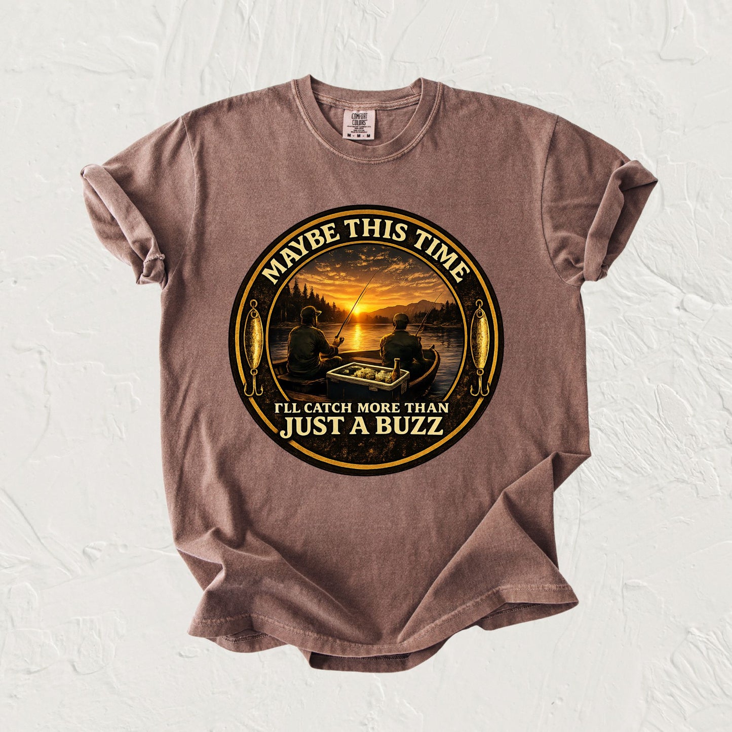 Fishing T-Shirt — "Maybe This Time I'll Catch More Than Just a Buzz" Funny Fishing Tee
