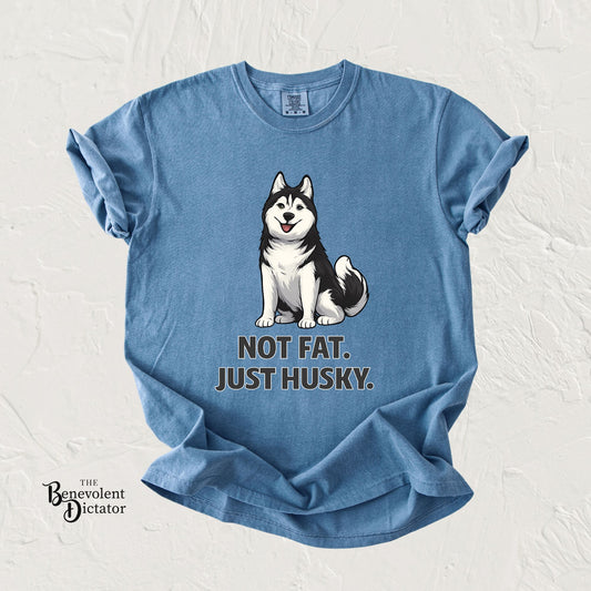 Not Fat Just Husky Husky T-Shirt | Cute Husky Illustration, Dog Lover Tee