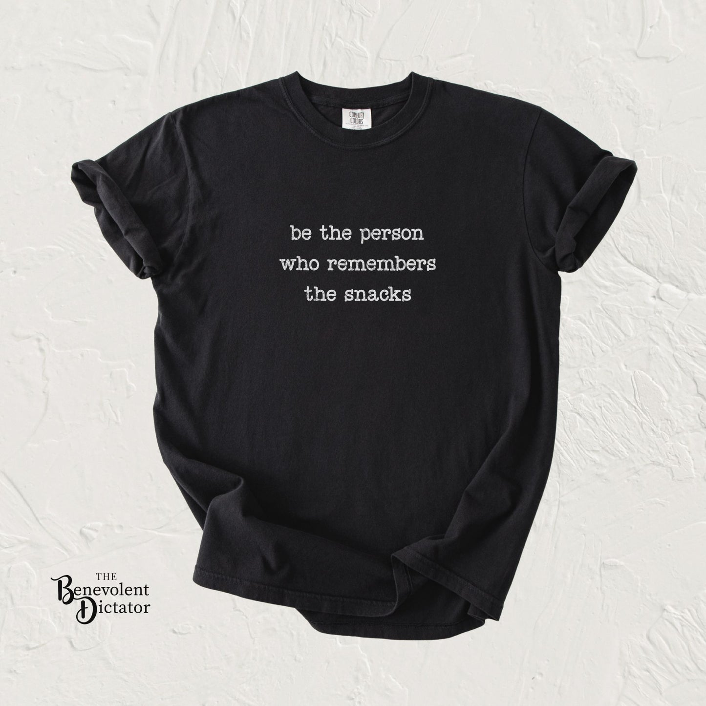 Be the Person Who Remembers the Snacks T-Shirt — Funny Typography Tee for Snack-Loving Friends