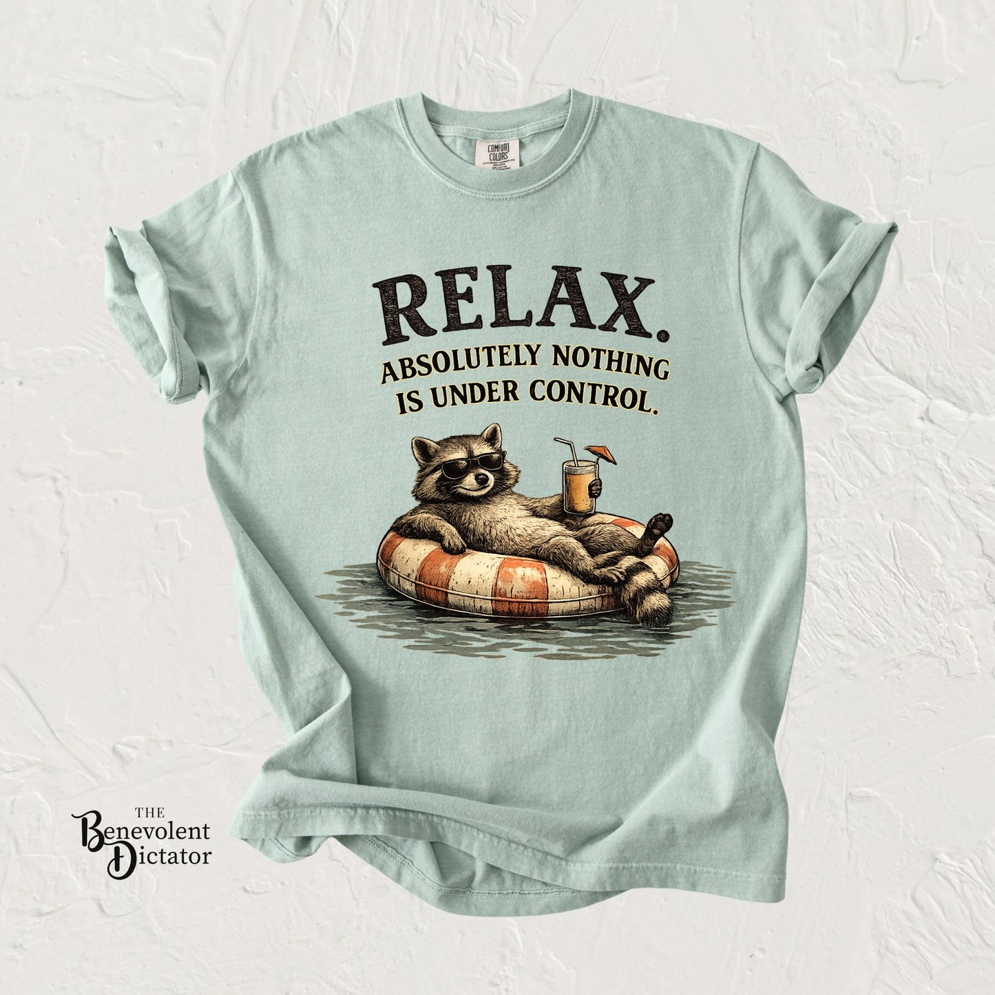 Funny Raccoon "Relax, Absolutely Nothing Is Under Control" T-Shirt