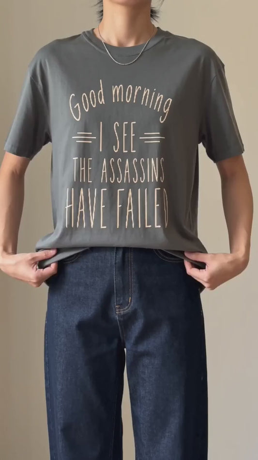 Good Morning I See The Assassins Have Failed Vintage-Inspired Shirt
